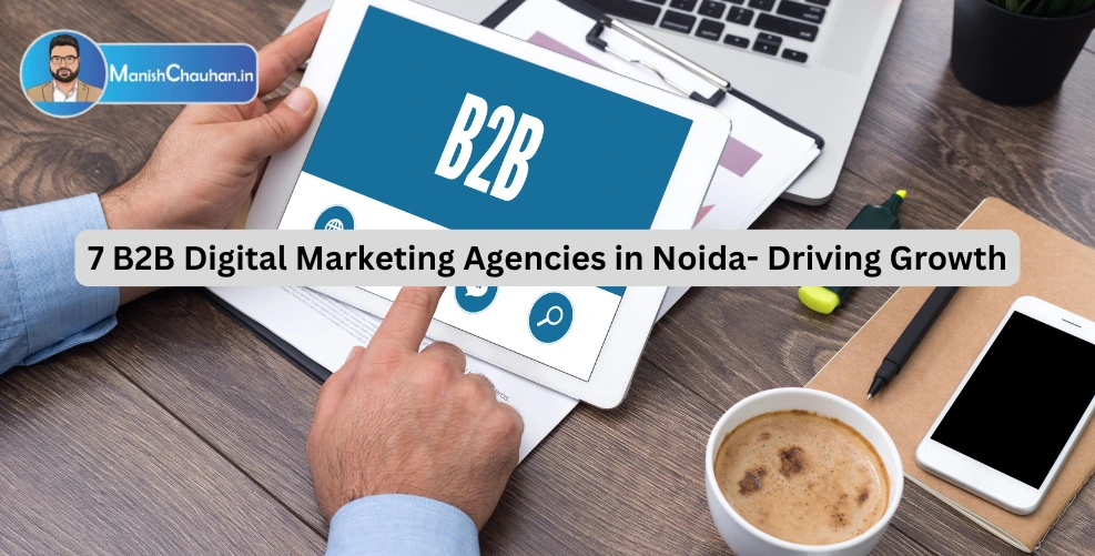 7 B2B Digital Marketing Agencies in Noida- Driving Growth