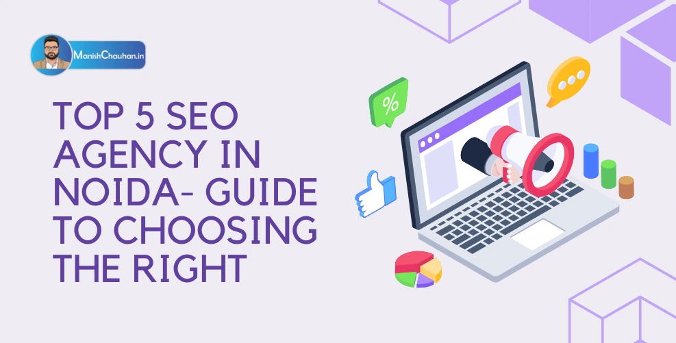 Top 5 SEO Agency in Noida- Guide to Choosing the Right