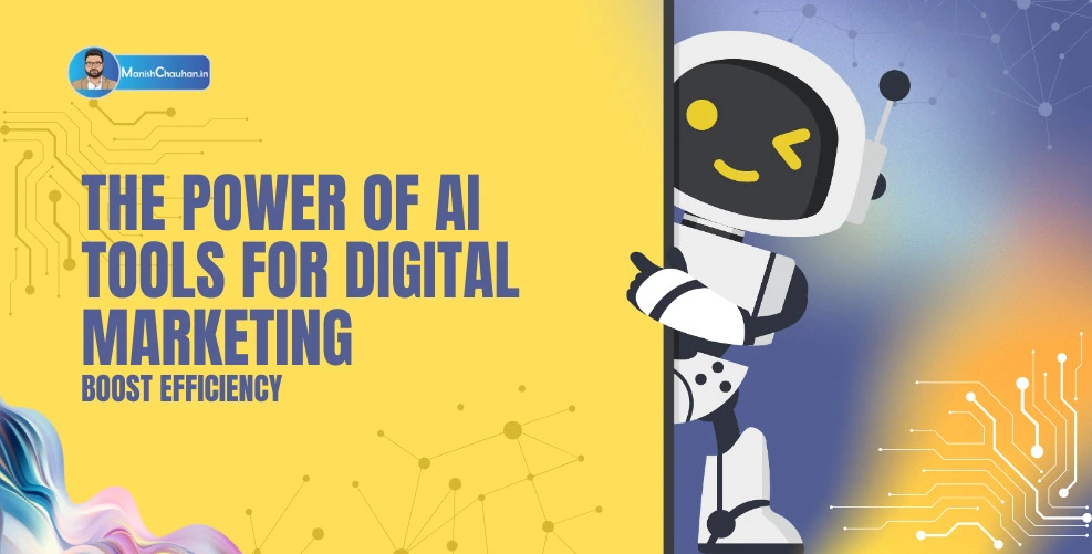 The Power of AI Tools for Digital Marketing Boost Efficiency