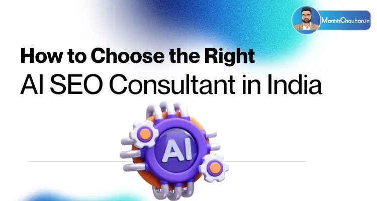 How to Choose the Right AI SEO Consultant in India